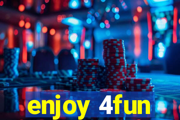 enjoy 4fun